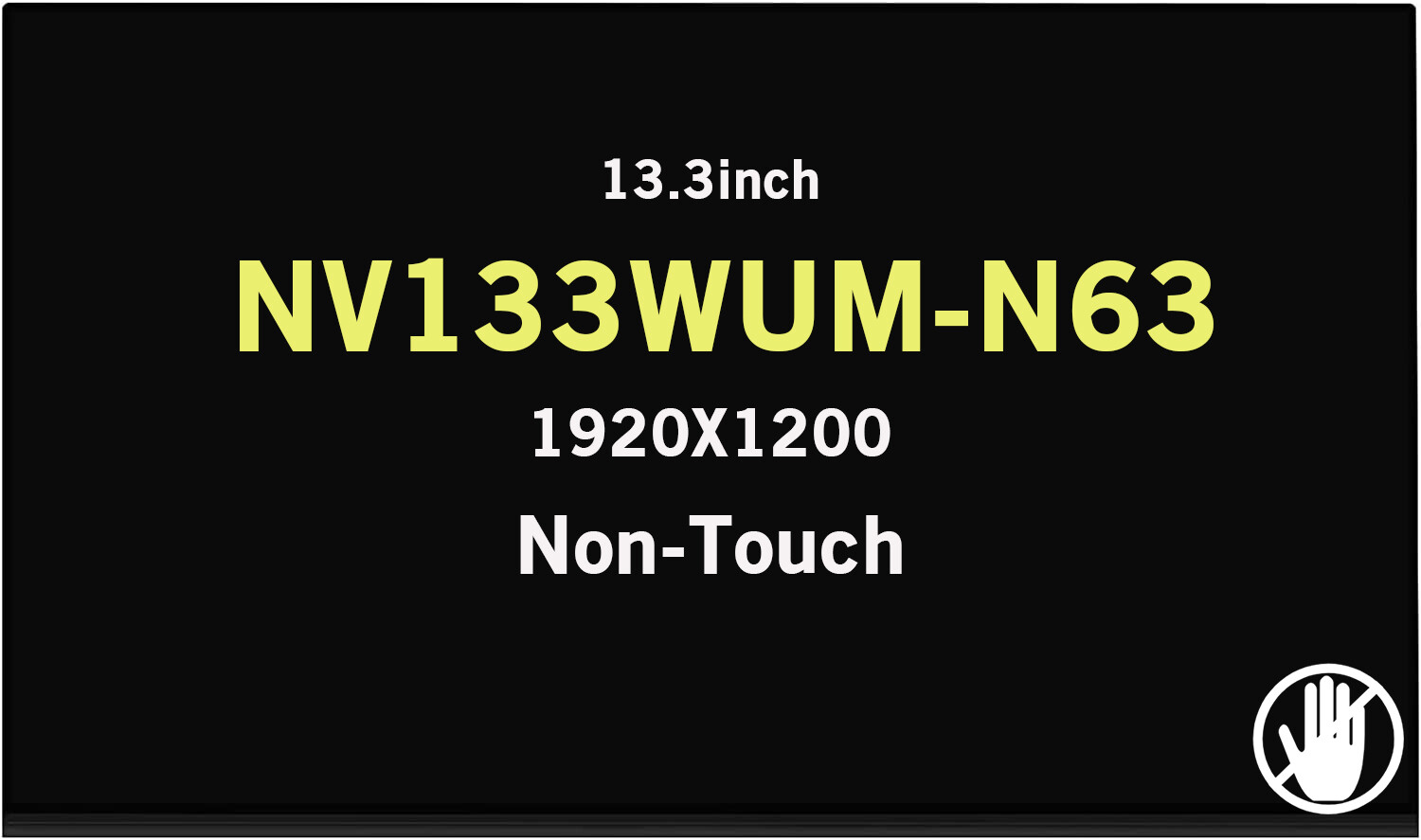 NV133WUM-N63 Replacement LED LCD Non-Touch Screen Display 13.3" 1920X1200 30Pins
