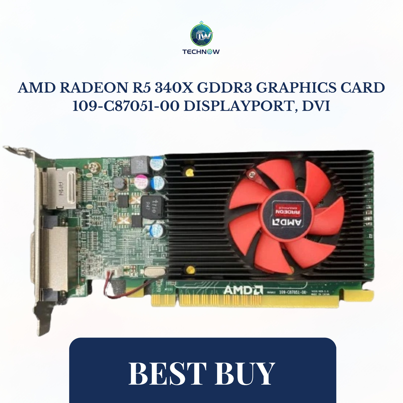 AMD Radeon R5 340X GDDR3 Graphics Card 109-C87051-00 DisplayPort, DVI