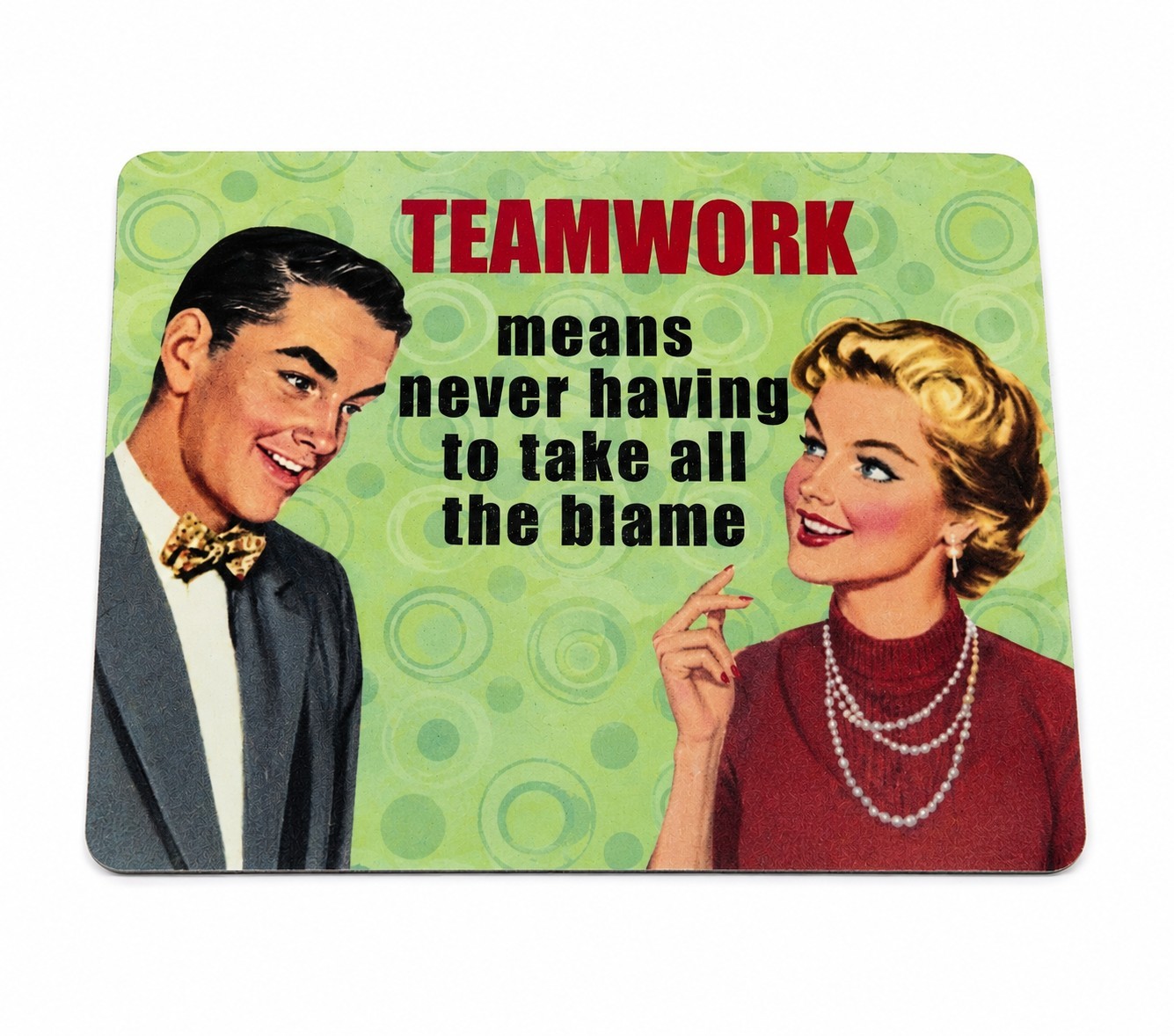 Retro Teamwork Funny Office Mouse Pad “Never Having to Take All the Blame” 9x8
