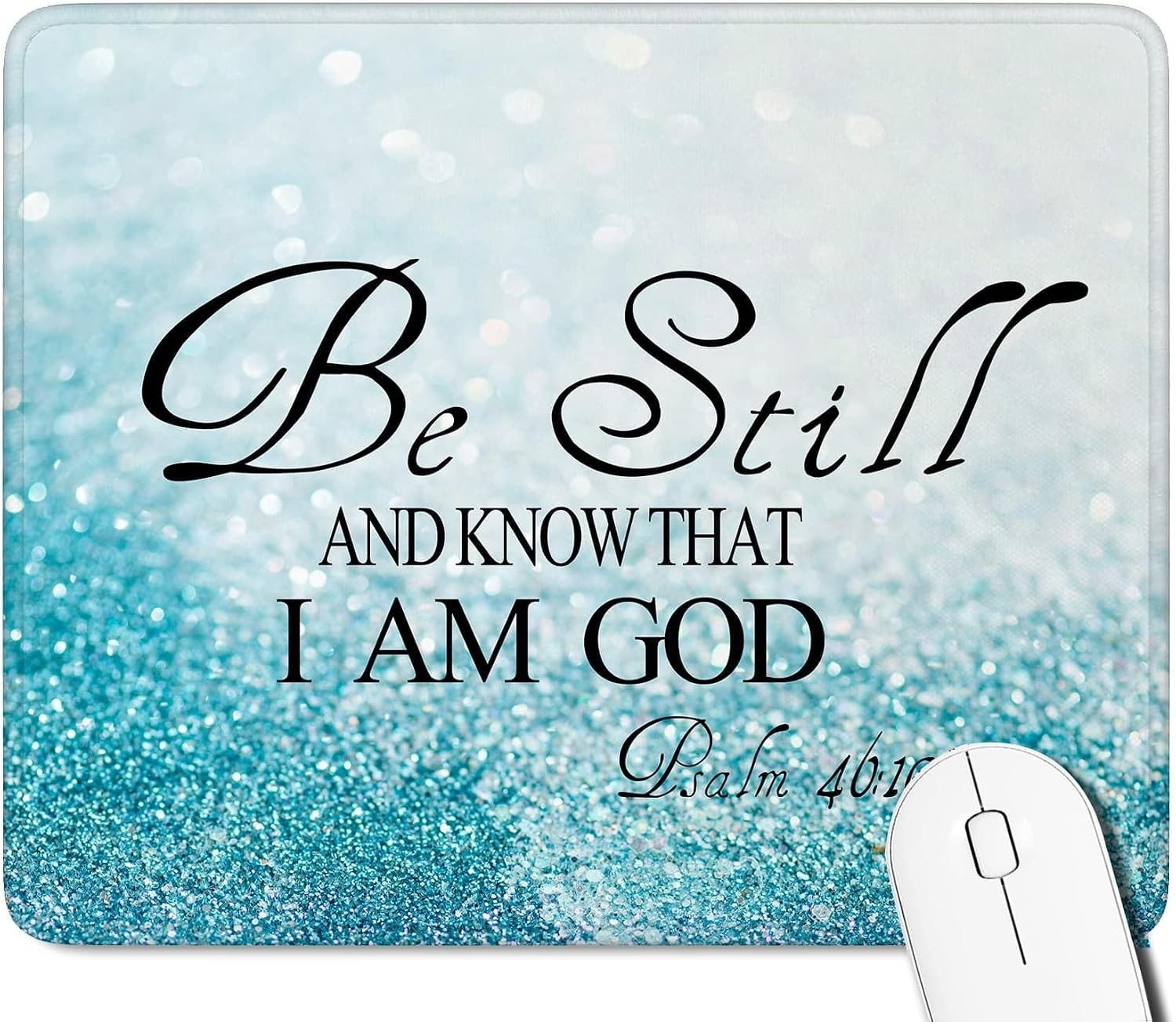 Christian Mouse Pad with Stitched Edge - Be Still and Know That I Am God Psalm