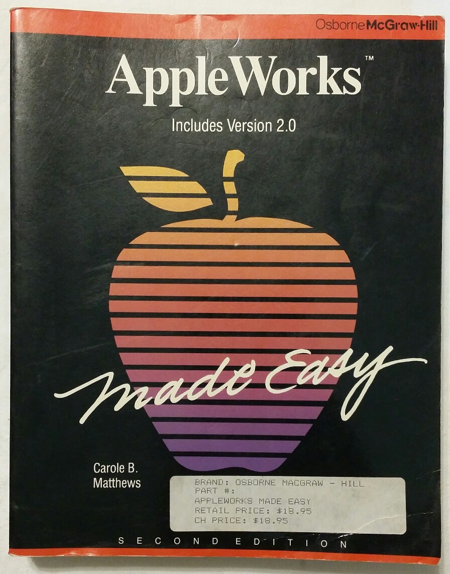 Vintage 1987 AppleWorks Apple Works Made Easy Second 2nd Ed Includes Version 2.0