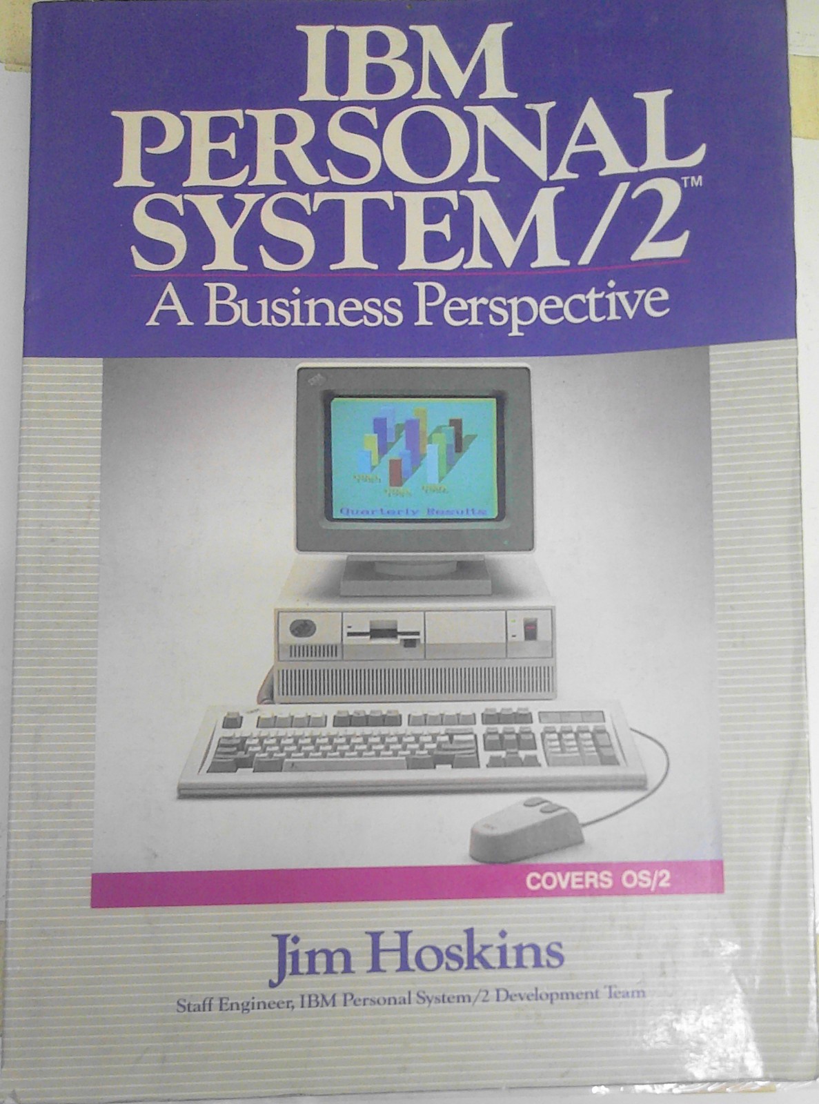 IBM Personal System/2: A Business Perspective, by Jim Hoskins. 1987, 1st Edition
