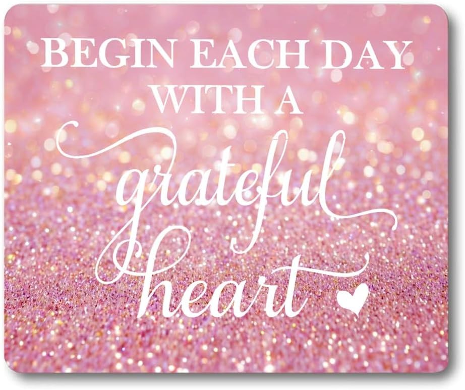 Begin Each Day with A Grateful Heart Quote Mouse Pad, Pink Glitter Desk Mat