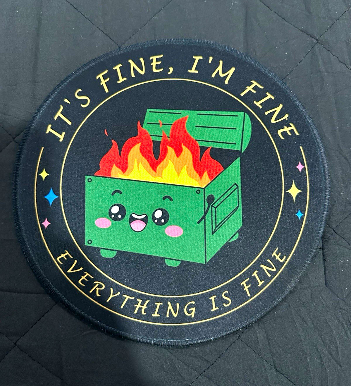 Round Mouse Pad Desk Mat "It's Fine I'm Fine Everything Is Fine" Dumpster Fire