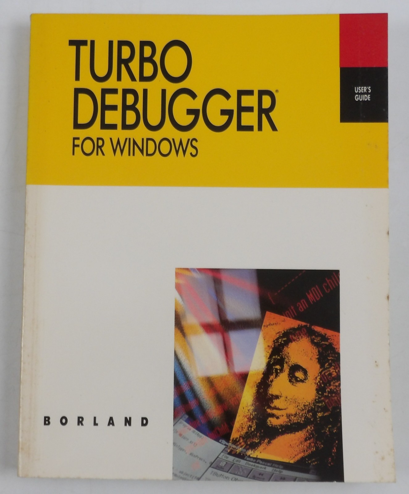 Turbo Debugger For Windows User's Guide - Version 2.5 Borland 1991