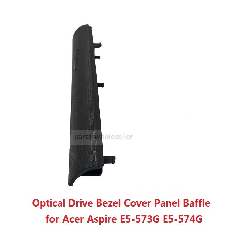 DVD ODD Optical Drive Bezel Cover Panel Baffle for Acer Aspire E5-573G E5-574G