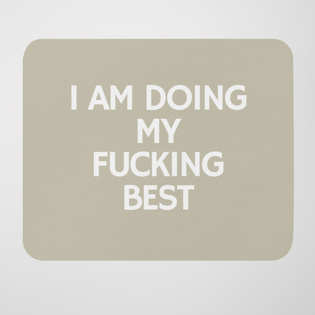 Mouse Pad Personalized I AM DOING MY F*****G BEST Office Mouse Pad 9.5x7.75 inch