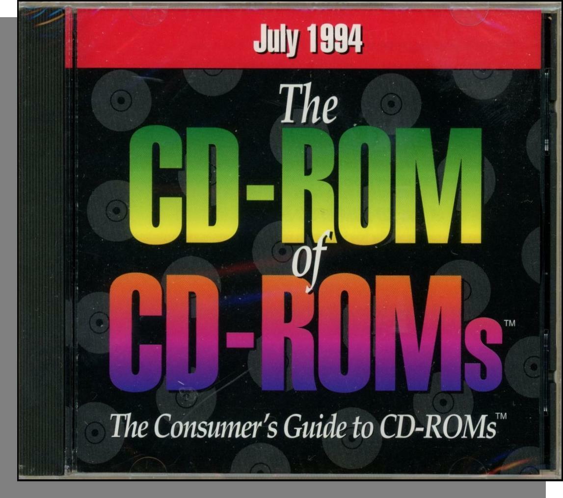 The CD-ROM of CD-ROMs: July, 1994 - New CD-ROM Consumer Guide to CD-ROMs     