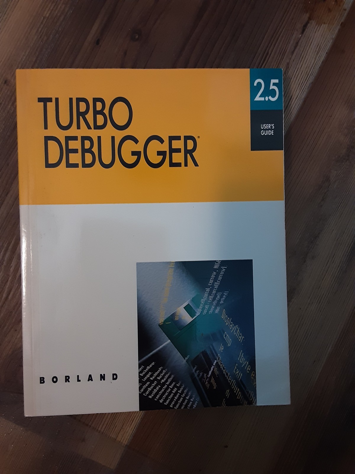 Borland Turbo Debugger For Windows Version 2.5 User’s Guide 1991