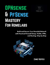 OPNsense & pfSense Mastery for Homelabs: Build and Secure Your Homelab Network w picture