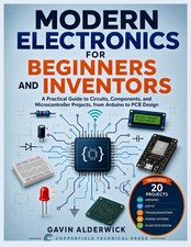 MODERN ELECTRONICS FOR BEGINNERS AND INVENTORS: A Practical Guide to... picture