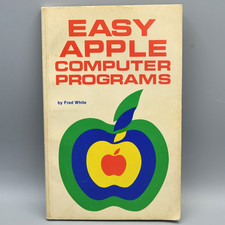 Easy Apple Computer Programs Fred White 1985 ARCsoft 1st Edition Paperback picture